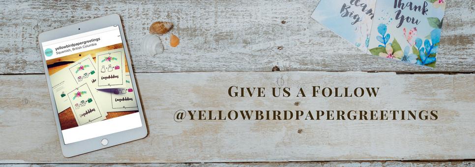 follow us on instagram at @yellowbirdpapergreetings